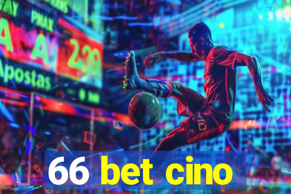 66 bet cino